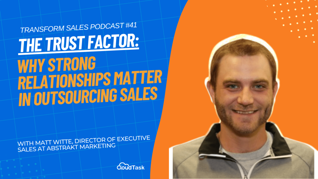 The Trust Factor: Why Strong Relationships Matter in Outsourcing Sales