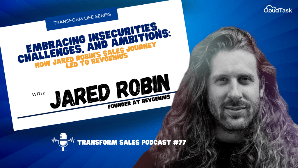 Embracing Insecurities, Challenges, and Ambitions: How Jared Robin’s Sales Journey Led to RevGenius